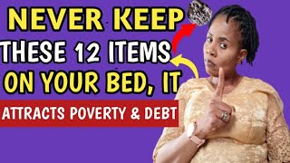 WARNING ⚠️ Never Drop Or Keep These 12 Daily Items On Your Bed, They Attract Poverty, Debt & Lack!
