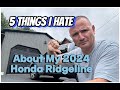 5 Dislikes About My 2024 Honda Ridgeline 🚗