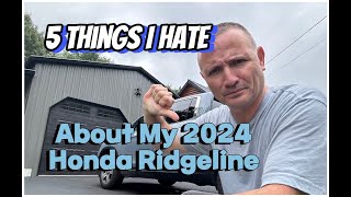 5 Things I Hate About My 2024 Honda Ridgeline