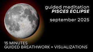 🌖 Meditation - Pisces Eclipse September 2025 ♓️