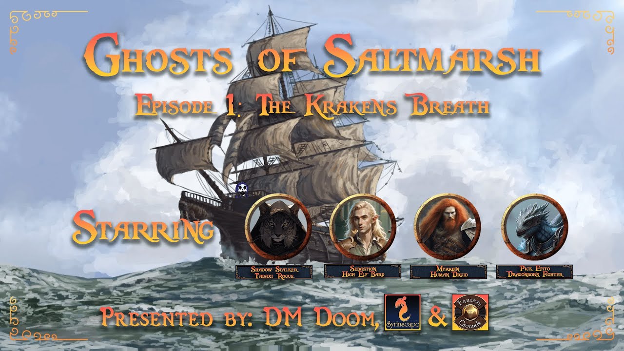 The Kraken's Breath, Ghosts of Saltmarsh a D&D Campaign- Episode 1