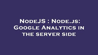 NodeJS : Node.js: Google Analytics in the server side