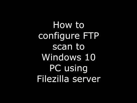 FileZilla server to receive FTP scan.