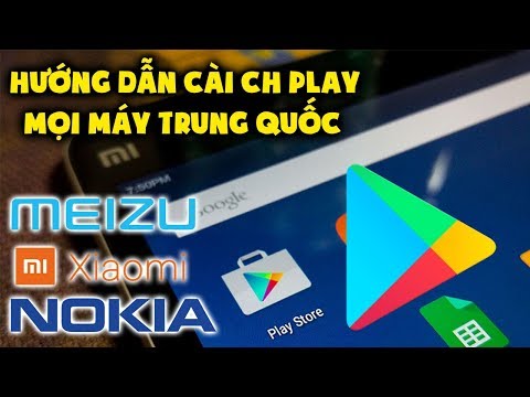 Hướng dẫn cài CH Play/Play Store cho mọi máy Trung Quốc mới nhất | Foci