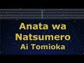 Karaoke♬ Anata wa Natsumero  - Ai Tomioka 【No Guide Melody】 Instrumental, Lyric Romanized