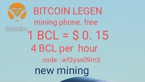 BITCOIN legend mining app for free.4 bcl per hour . 1 BCL = $ 0.15.new mining