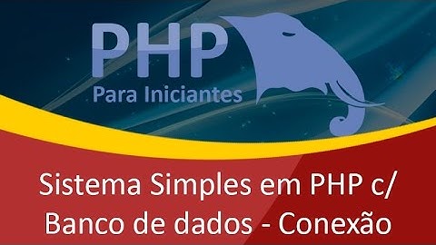 PHP Sistema de Cadastro Simples em PHP c/ banco de dados - Conexão com Mysql - Parte 1