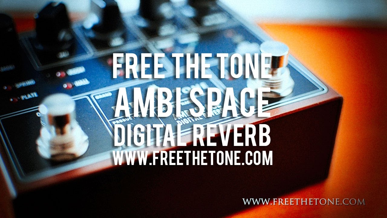 Free The Tone: AMBI SPACE AS-1R Digital Reverb