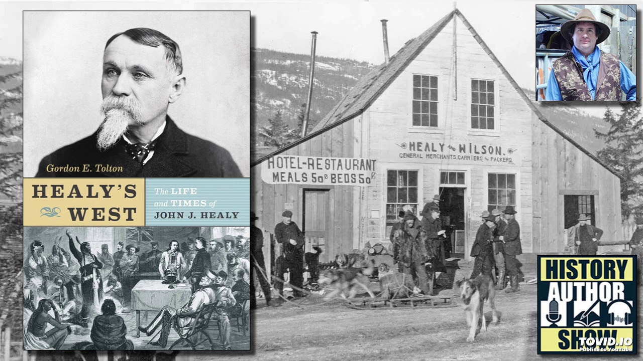 Gordon E. Tolton – Healy’s West - History Author Show