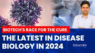 Latest in Disease Biology in 2024 - Biotech's Race For The Cure! #disease #biology