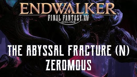 The Abyssal Fracture - Zeromous Trial Guide - FFXIV Endwalker