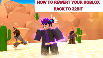 How to revert Roblox back to 32Bit
