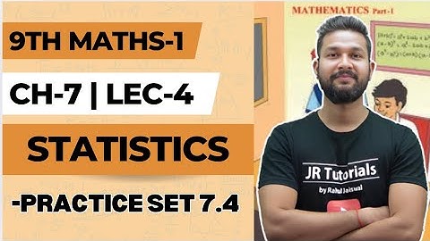 9th Maths 1 | Chapter 7 | Statistics | Practice Set 7.4| Lecture 4 | Maharashtra Board |