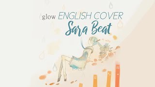 Glow (English Cover) [Sara Beat]