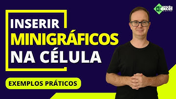 Como inserir Minigráficos em células do Excel