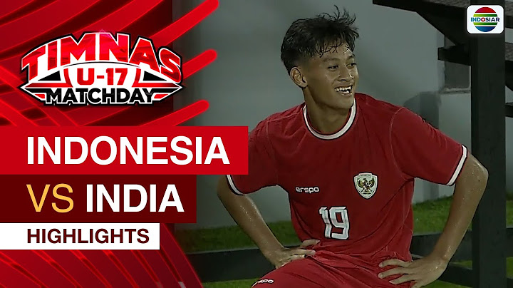 Indonesia VS India - Highlights | Timnas U-17 Match Day
