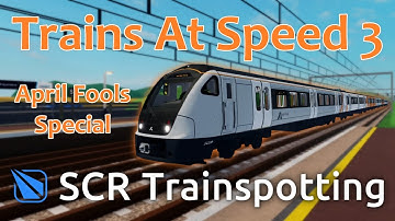 SCR Trains At Speed 3 - SCR Trainspotting Specials 2025