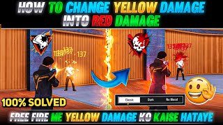 FREE FIRE ME RED DAMAGE KAISE KARE | HOW TO CHANGE DAMAGE COLOR IN FREE FIRE | YELLOW DAMAGE PROBLEM