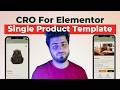 How To Do CRO For Elementor Single Product Template