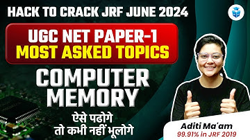 Computer Memory | UGC NET Paper-1 ICT Most Asked Topics by Aditi Mam | JRFAdda