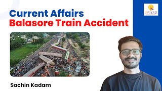 Balasore Train Accident | Current Affairs by Sachin Kadam