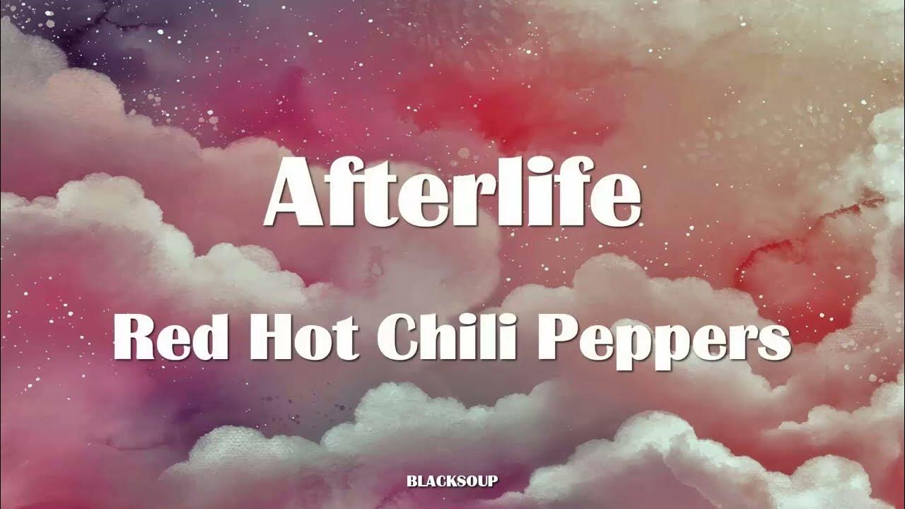 Red Hot Chili Peppers - Afterlife Lyrics 