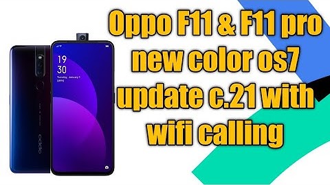 Oppo F11 & F11 pro new c.21 update with wifi calling