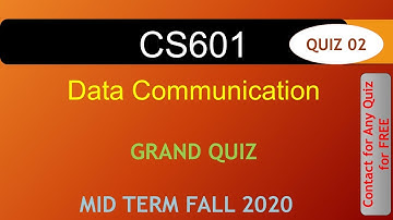 CS601 - Data Communication GRAND QUIZ FALL 2020 QUIZ 02|| VU WORLD