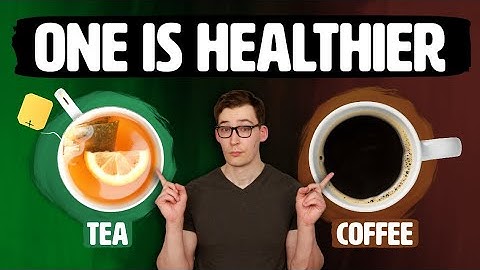 Coffee vs Tea: One is Healthier than the Other