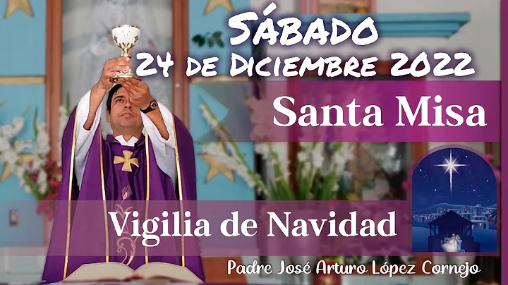 MISA DE HOY sbado 24 de Diciembre 2022 - Padre Art...