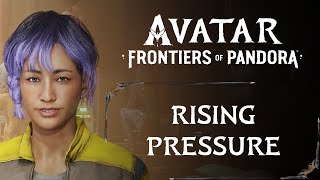 RISING PRESSURE | MAIN QUEST | AVATAR: FRONTIERS OF PANDORA WALKTHROUGH [4K 60FPS]