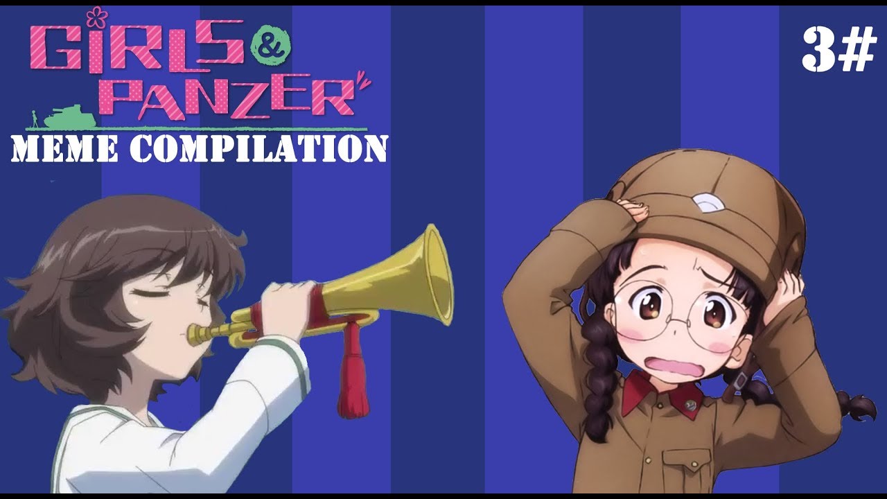 Get Totsugeki Girls Und Panzer Meme Compilation 3 Youtube For Free Wallpaper Totsugeki Girls Und Panzer Meme Compilation 3 Youtube Desktop Wallpaper