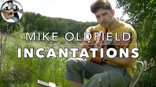 Mike Oldfield - Incantations - Part Four (Excerpt) [Fingerstyle Guitar Cover] chords