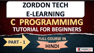 C Tutorial - Learn C Programming with examples in Hindi || Part- 1 || By ZorDon Tech E-Learning