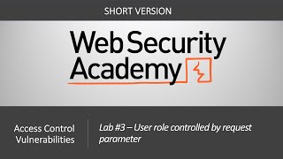 Broken Access Control - Lab #3 User role controlled by request parameter | Short Version