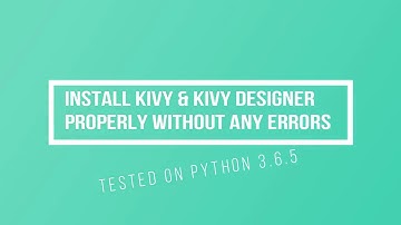 How to install Kivy & Kivy designer PROPERLY on Windows| Fix all errors