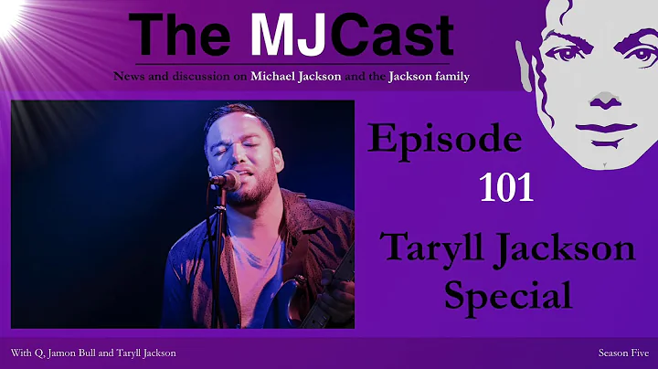 The MJCast - Episode 101: Taryll Jackson Special