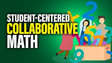 What is Student-centered Collaborative Math?