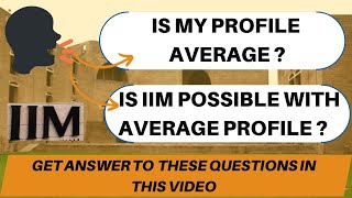 Is IIM Possible With BAD Profile ? | Can I get Top B school ? | Here's The Truth