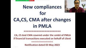 New compliances for CA,CS, CMA after changes in PMLA II Detailed section wise analysis(N 03/05/2023)