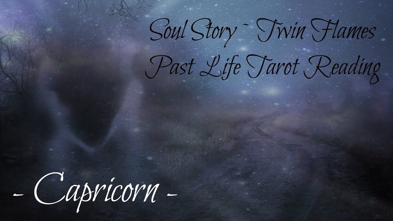 Capricorn Soul Story ~ Twin Flames Past Life Reading