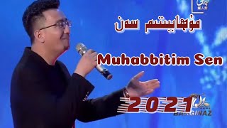 Muhabbet sen | مۇھاببىتىم سەن  | Uyghur nahxa | Uyghurche Naxsha | Uyghur 2021 | Уйгурча нахша
