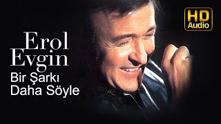 Erol Evgin - Bir Şarkı Daha Söyle (Official Audio)