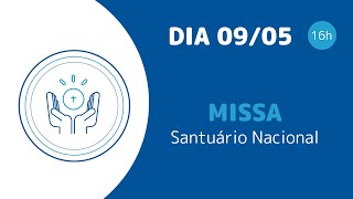 Missa | Santuário Nacional de Aparecida 16h 09/05/2024