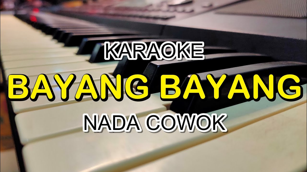 BAYANG BAYANG KARAOKE NADA COWOK