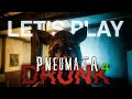 Let's Play DRUNK - Pneumata Teil 4