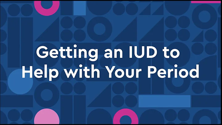 Getting an IUD to Help with Your Period