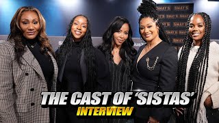 Life Love Laughs The Sistas Cast Gets Real Sways Universe