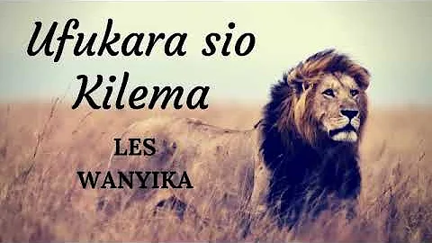 Ufukara Sio Kilema [with Lyrics] by Les Wanyika