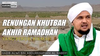 Khutbah akhir ramadhan || Habib Alwi bin Abdurrahman Al Habsyi